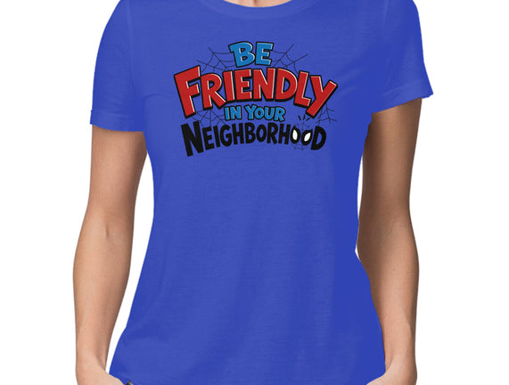 Be Friendly In Your Neighborhood