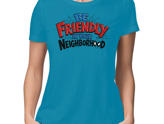 Be Friendly In Your Neighborhood