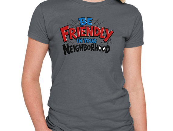 Be Friendly In Your Neighborhood