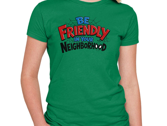 Be Friendly In Your Neighborhood