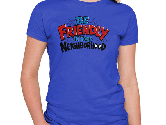 Be Friendly In Your Neighborhood