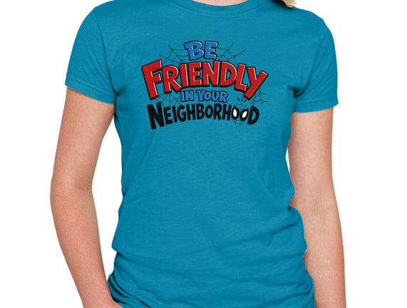Be Friendly In Your Neighborhood