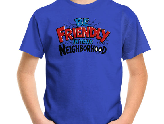 Be Friendly In Your Neighborhood