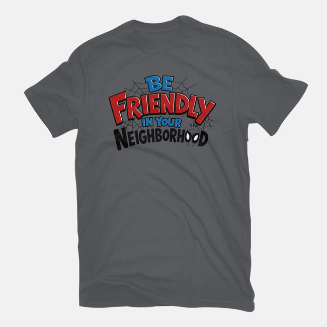 Be Friendly In Your Neighborhood-Mens-Heavyweight-Tee-Boggs Nicolas