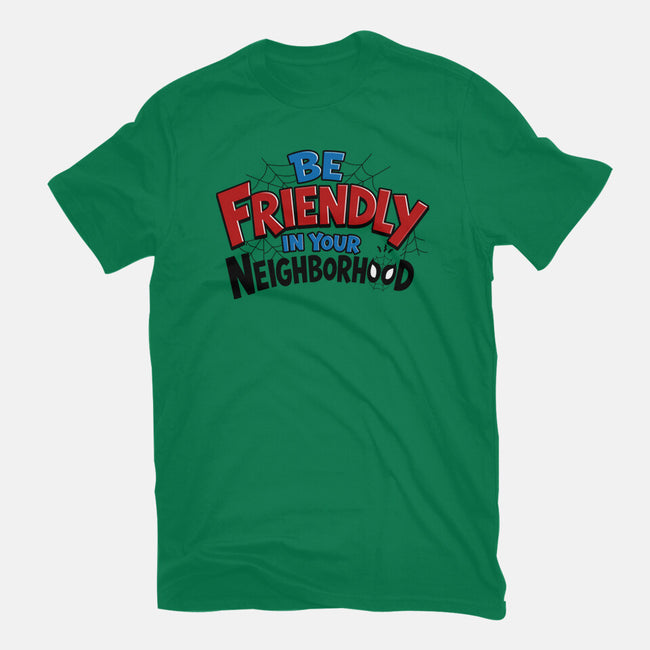 Be Friendly In Your Neighborhood-Womens-Basic-Tee-Boggs Nicolas