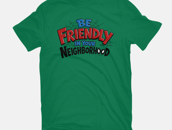 Be Friendly In Your Neighborhood