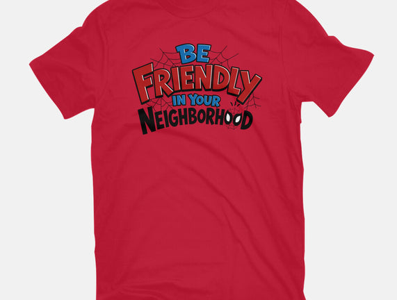 Be Friendly In Your Neighborhood
