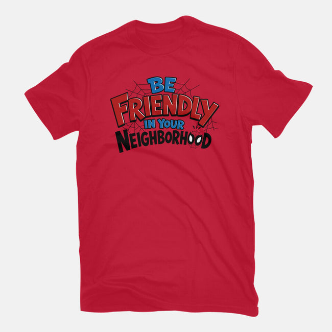 Be Friendly In Your Neighborhood-Unisex-Basic-Tee-Boggs Nicolas
