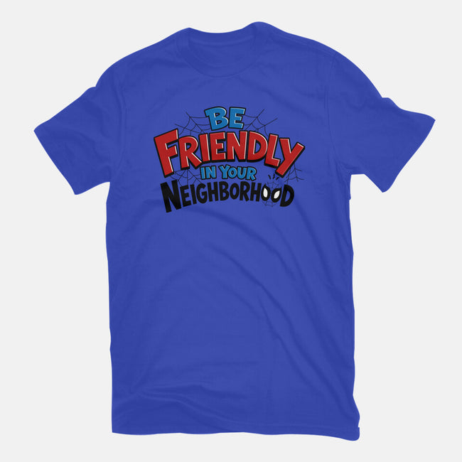 Be Friendly In Your Neighborhood-Mens-Basic-Tee-Boggs Nicolas