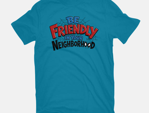 Be Friendly In Your Neighborhood