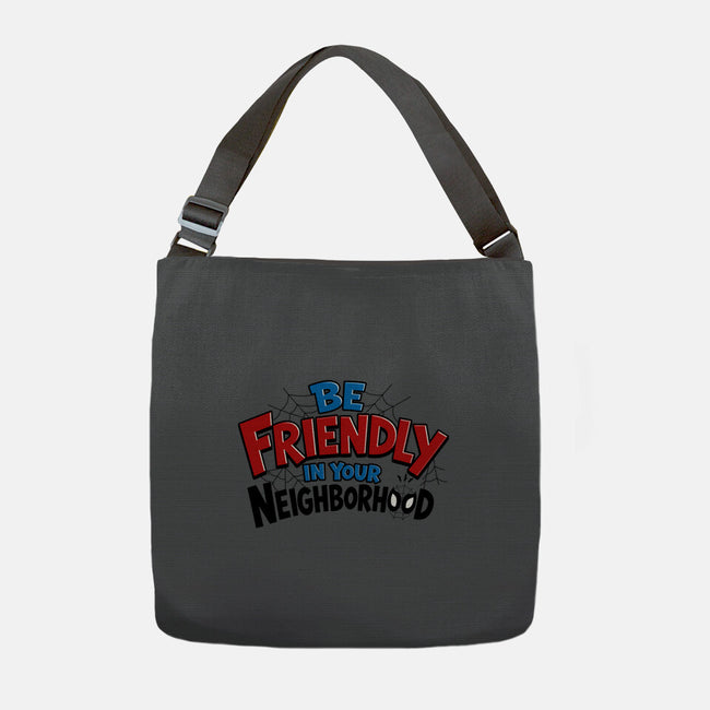 Be Friendly In Your Neighborhood-None-Adjustable Tote-Bag-Boggs Nicolas