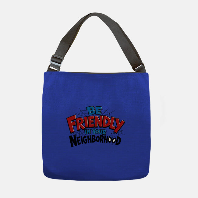 Be Friendly In Your Neighborhood-None-Adjustable Tote-Bag-Boggs Nicolas