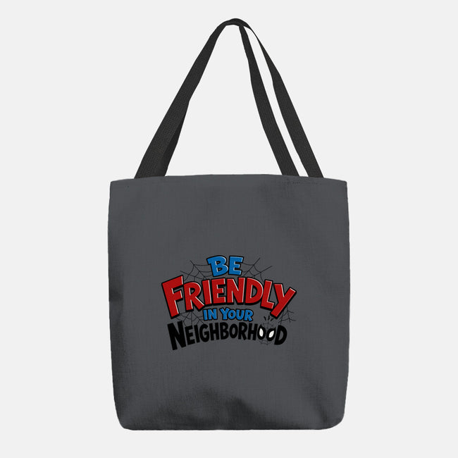 Be Friendly In Your Neighborhood-None-Basic Tote-Bag-Boggs Nicolas