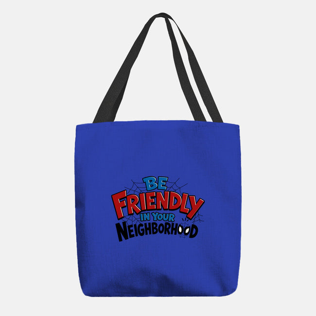 Be Friendly In Your Neighborhood-None-Basic Tote-Bag-Boggs Nicolas