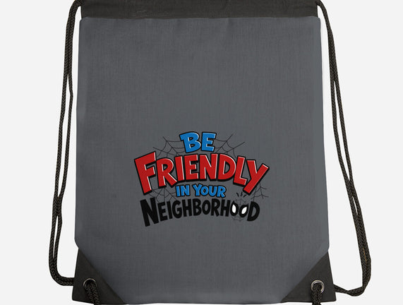 Be Friendly In Your Neighborhood