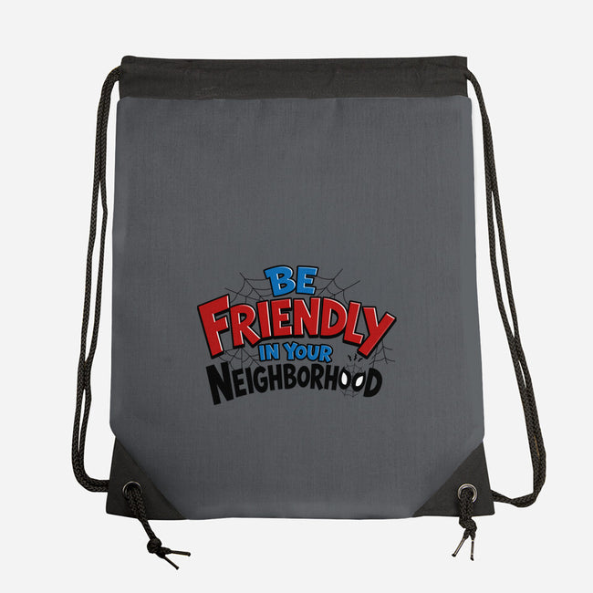 Be Friendly In Your Neighborhood-None-Drawstring-Bag-Boggs Nicolas