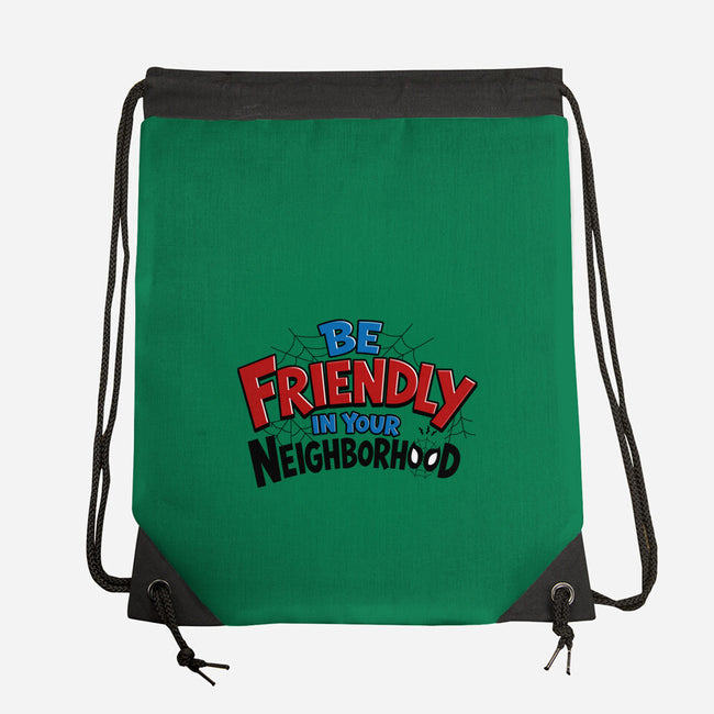 Be Friendly In Your Neighborhood-None-Drawstring-Bag-Boggs Nicolas