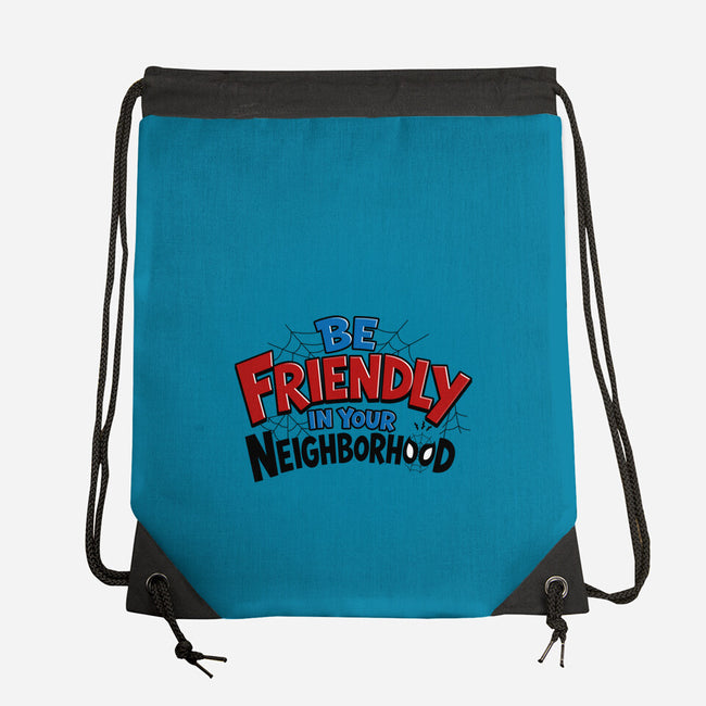 Be Friendly In Your Neighborhood-None-Drawstring-Bag-Boggs Nicolas