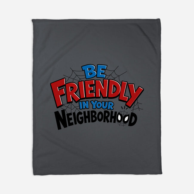 Be Friendly In Your Neighborhood-None-Fleece-Blanket-Boggs Nicolas
