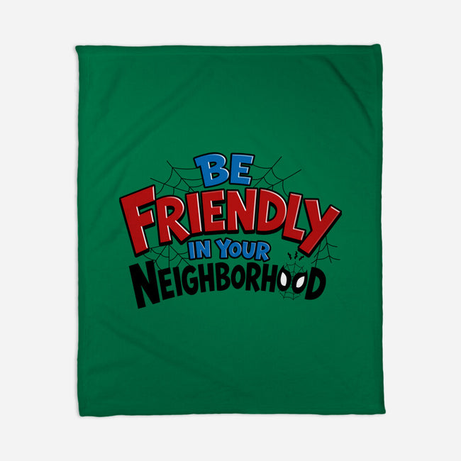 Be Friendly In Your Neighborhood-None-Fleece-Blanket-Boggs Nicolas