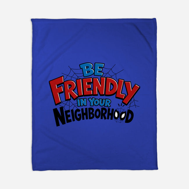 Be Friendly In Your Neighborhood-None-Fleece-Blanket-Boggs Nicolas