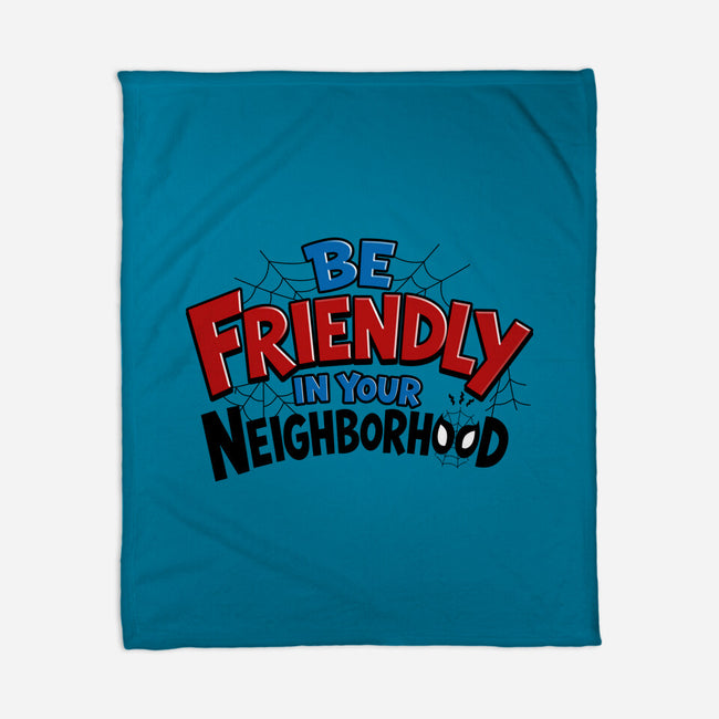 Be Friendly In Your Neighborhood-None-Fleece-Blanket-Boggs Nicolas