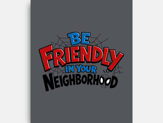 Be Friendly In Your Neighborhood