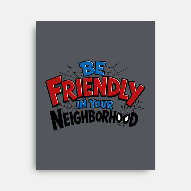 Be Friendly In Your Neighborhood-None-Stretched-Canvas-Boggs Nicolas