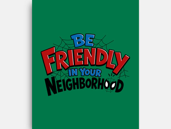 Be Friendly In Your Neighborhood