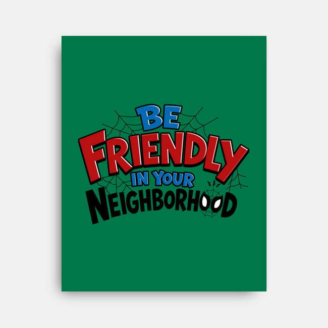 Be Friendly In Your Neighborhood-None-Stretched-Canvas-Boggs Nicolas