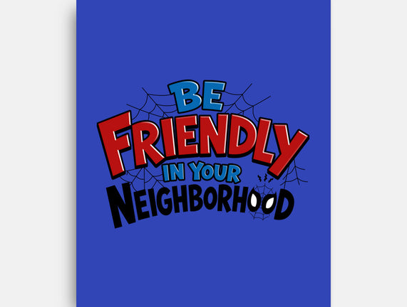 Be Friendly In Your Neighborhood