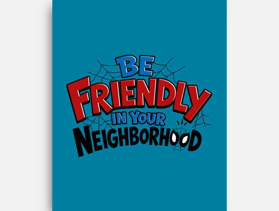 Be Friendly In Your Neighborhood