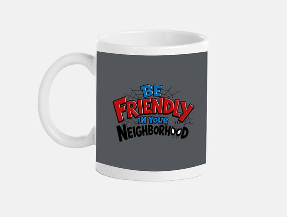 Be Friendly In Your Neighborhood