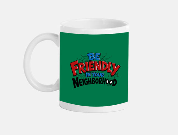 Be Friendly In Your Neighborhood