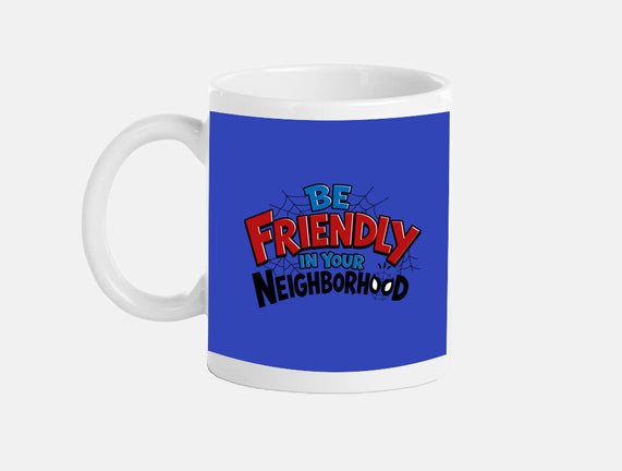 Be Friendly In Your Neighborhood