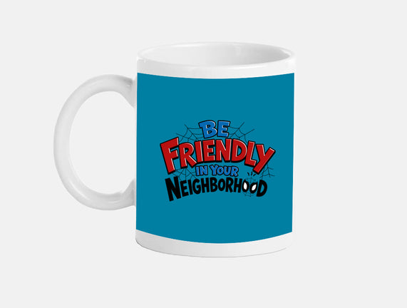 Be Friendly In Your Neighborhood