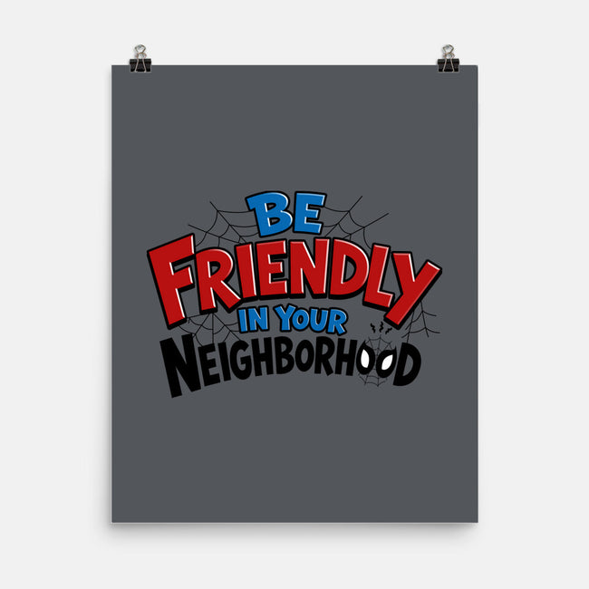 Be Friendly In Your Neighborhood-None-Matte-Poster-Boggs Nicolas