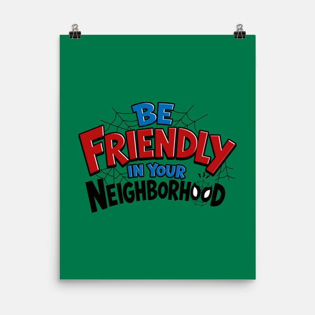 Be Friendly In Your Neighborhood-None-Matte-Poster-Boggs Nicolas