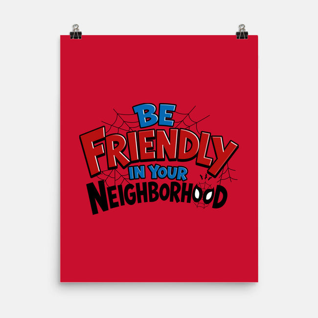Be Friendly In Your Neighborhood-None-Matte-Poster-Boggs Nicolas