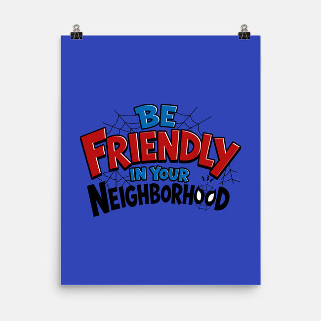 Be Friendly In Your Neighborhood-None-Matte-Poster-Boggs Nicolas