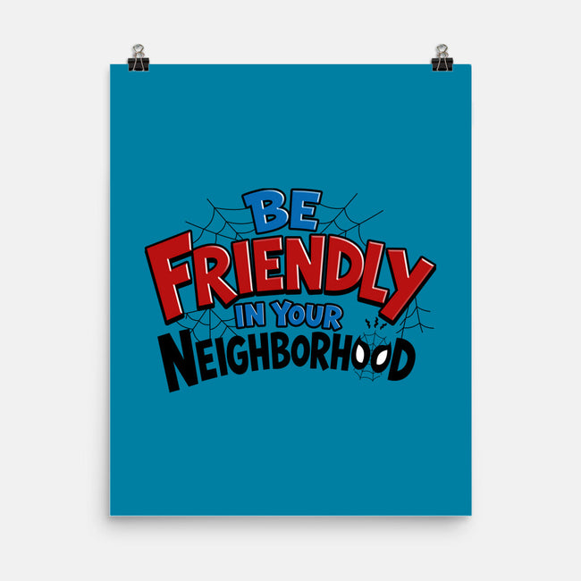 Be Friendly In Your Neighborhood-None-Matte-Poster-Boggs Nicolas