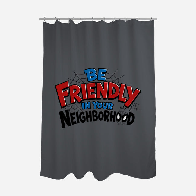 Be Friendly In Your Neighborhood-None-Polyester-Shower Curtain-Boggs Nicolas