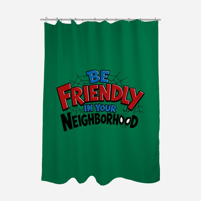 Be Friendly In Your Neighborhood-None-Polyester-Shower Curtain-Boggs Nicolas