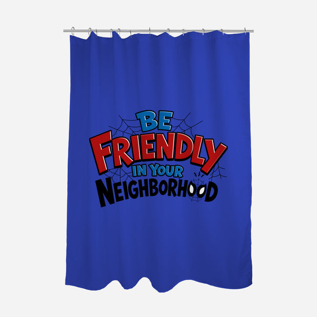 Be Friendly In Your Neighborhood-None-Polyester-Shower Curtain-Boggs Nicolas