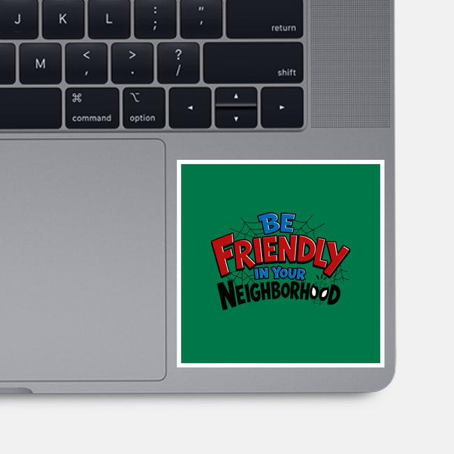 Be Friendly In Your Neighborhood-None-Glossy-Sticker-Boggs Nicolas