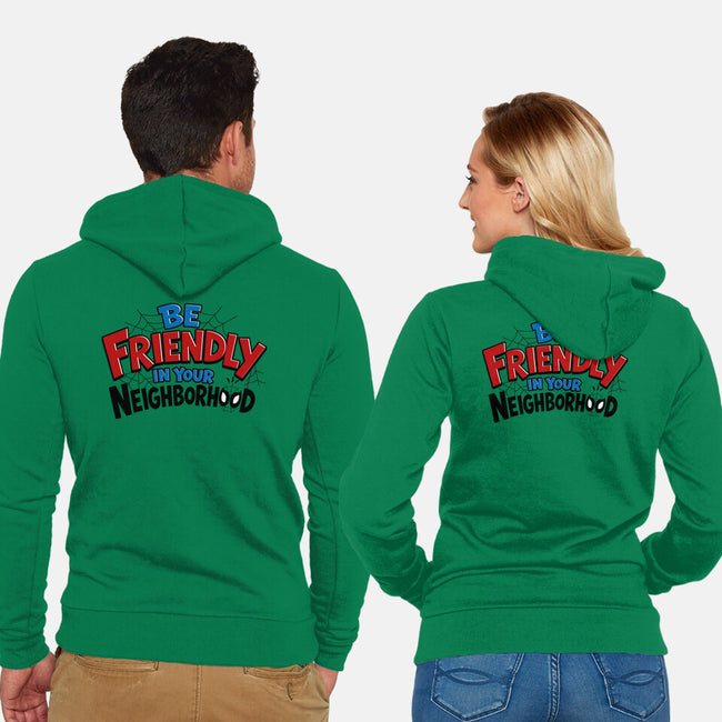 Be Friendly In Your Neighborhood-Unisex-Zip-Up-Sweatshirt-Boggs Nicolas