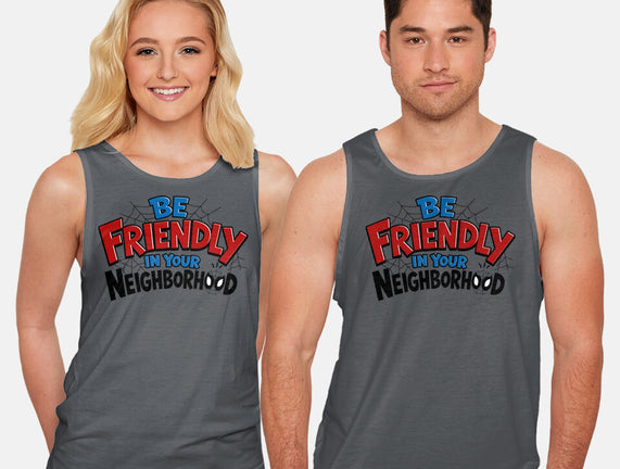 Be Friendly In Your Neighborhood