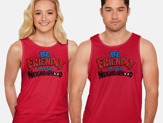 Be Friendly In Your Neighborhood