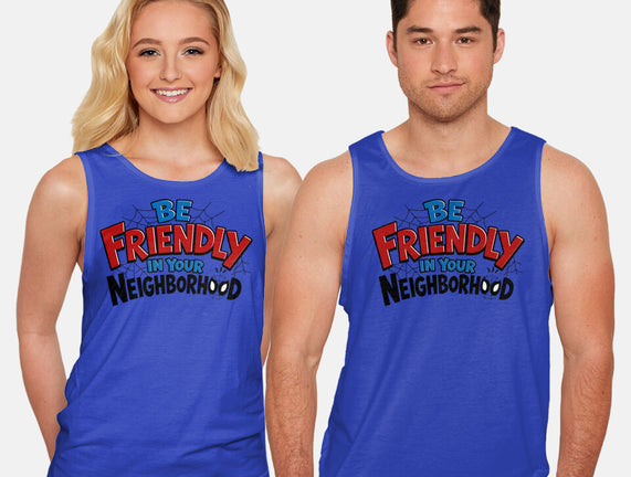 Be Friendly In Your Neighborhood