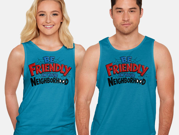 Be Friendly In Your Neighborhood